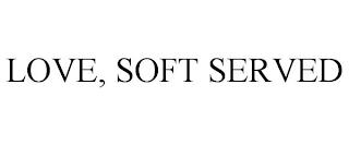 LOVE, SOFT SERVED trademark