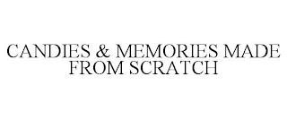 CANDIES & MEMORIES MADE FROM SCRATCH trademark