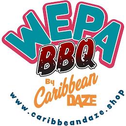 WEPA BBQ BY CARIBBEAN DAZE WWW.CARIBBEANDAZE.SHOP trademark