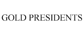 GOLD PRESIDENTS trademark