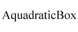 AQUADRATICBOX trademark