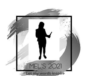 MEL'S 2021 LET MY WORDS INSPIRE trademark