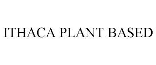 ITHACA PLANT BASED trademark