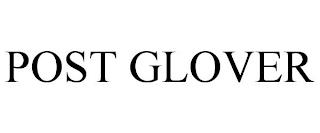 POST GLOVER trademark