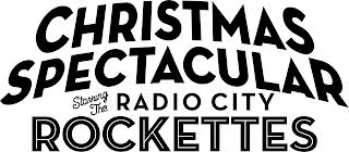 CHRISTMAS SPECTACULAR STARRING THE RADIO CITY ROCKETTES trademark