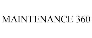 MAINTENANCE 360 trademark