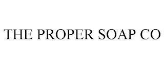 THE PROPER SOAP CO trademark