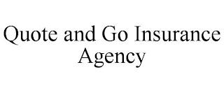 QUOTE AND GO INSURANCE AGENCY trademark