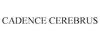 CADENCE CEREBRUS trademark