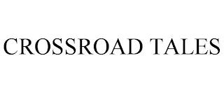 CROSSROAD TALES trademark