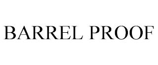 BARREL PROOF trademark