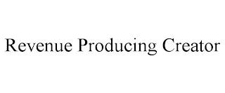 REVENUE PRODUCING CREATOR trademark