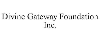 DIVINE GATEWAY FOUNDATION INC. trademark