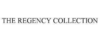 THE REGENCY COLLECTION trademark