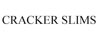 CRACKER SLIMS trademark