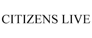 CITIZENS LIVE trademark