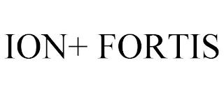 ION+ FORTIS trademark