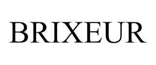 BRIXEUR trademark