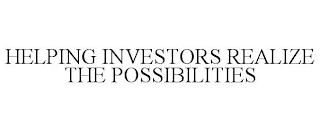 HELPING INVESTORS REALIZE THE POSSIBILITIES trademark