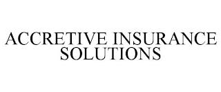 ACCRETIVE INSURANCE SOLUTIONS trademark