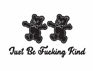 JUST BE FUCKING KIND trademark