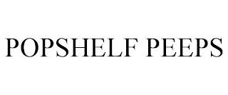 POPSHELF PEEPS trademark