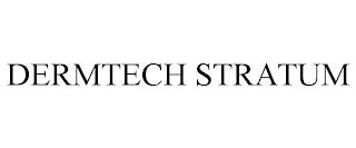 DERMTECH STRATUM trademark