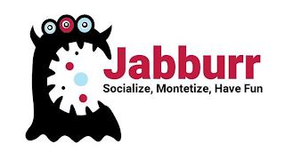 JABBURR SOCIALIZE, MONETIZE, HAVE FUN trademark