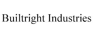 BUILTRIGHT INDUSTRIES trademark