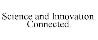 SCIENCE AND INNOVATION. CONNECTED. trademark