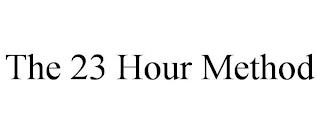 THE 23 HOUR METHOD trademark