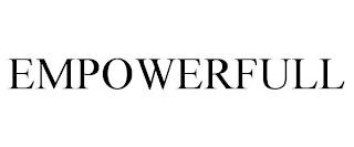 EMPOWERFULL trademark