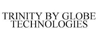 TRINITY BY GLOBE TECHNOLOGIES trademark