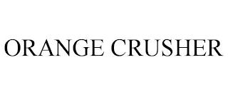 ORANGE CRUSHER trademark