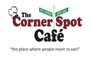 THE CORNER SPOT CAFE' "THE PLACE WHERE PEOPLE MEET TO EAT!" trademark