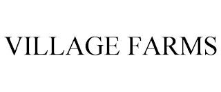 VILLAGE FARMS trademark