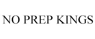 NO PREP KINGS trademark