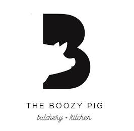 B THE BOOZY PIG BUTCHERY + KITCHEN trademark