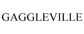 GAGGLEVILLE trademark