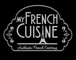 MY FRENCH CUISINE AUTHENTIC FRENCH CATERING trademark