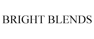 BRIGHT BLENDS trademark