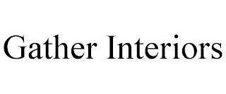 GATHER INTERIORS trademark