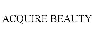 ACQUIRE BEAUTY trademark