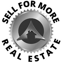 SELL FOR MORE REAL ESTATE trademark