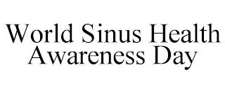 WORLD SINUS HEALTH AWARENESS DAY trademark