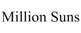 MILLION SUNS trademark