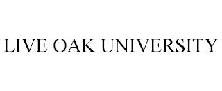 LIVE OAK UNIVERSITY trademark