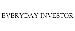 EVERYDAY INVESTOR trademark