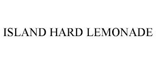 ISLAND HARD LEMONADE trademark