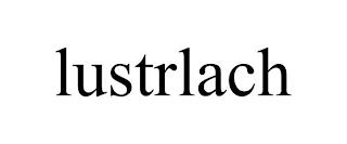 LUSTRLACH trademark